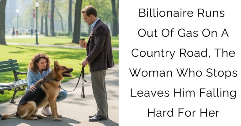 Billionaire Runs Out Of Gas On A Country Road, The Woman Who Stops Leaves Him Falling Hard For Her