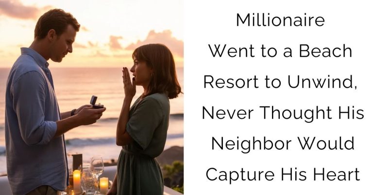 Millionaire Went to a Beach Resort to Unwind, Never Thought His Neighbor Would Capture His Heart