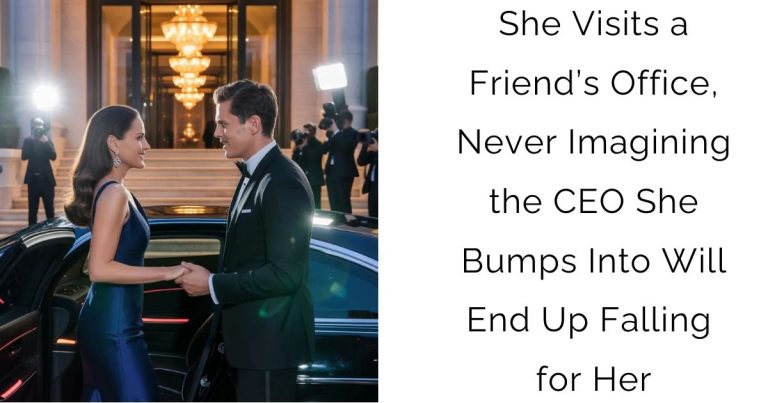She Visits a Friend’s Office, Never Imagining the CEO She Bumps Into Will End Up Falling for Her