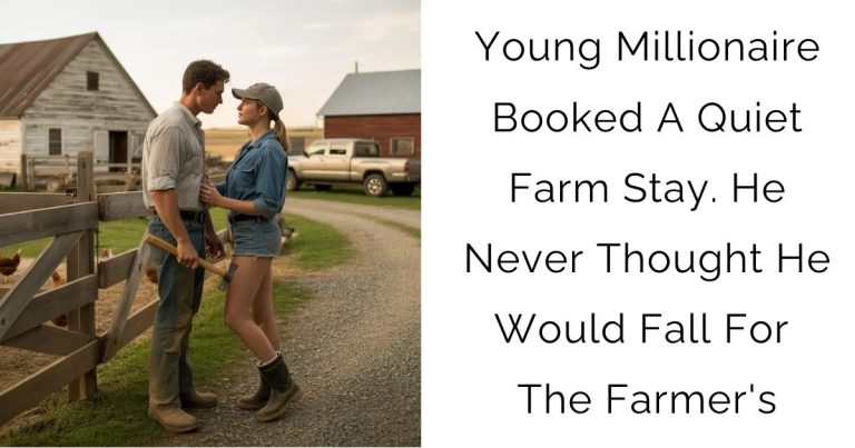 Young Millionaire Booked A Quiet Farm Stay. He Never Thought He Would Fall For The Farmer’s