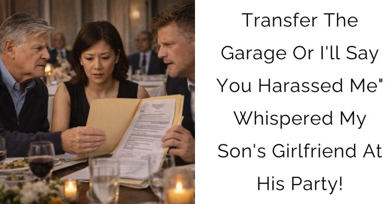 Transfer The Garage Or I’ll Say You Harassed Me” Whispered My Son’s Girlfriend At His Party!