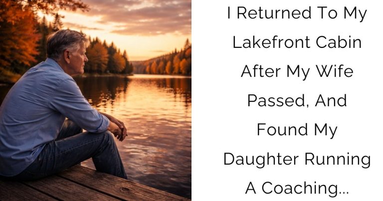 I Returned To My Lakefront Cabin After My Wife Passed, And Found My Daughter Running A Coaching…