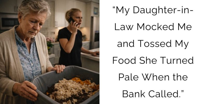 “My Daughter-in-Law Mocked Me and Tossed My Food — She Turned Pale When the Bank Called.”
