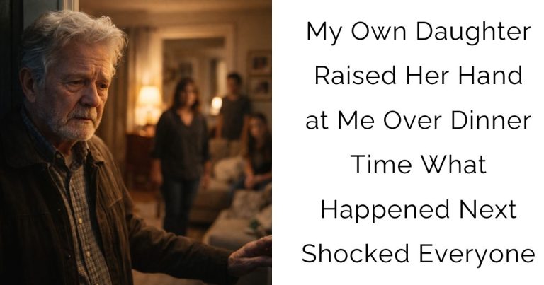 My Own Daughter Raised Her Hand at Me Over Dinner Time — What Happened Next Shocked Everyone