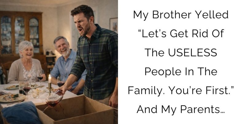 My Brother Yelled “Let’s Get Rid Of The USELESS People In The Family. You’re First.” And My Parents…
