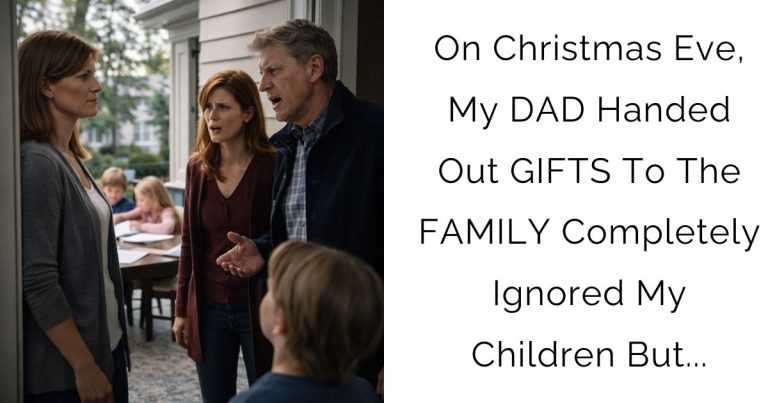 On Christmas Eve, My DAD Handed Out GIFTS To The FAMILY—Completely Ignored My Children But…
