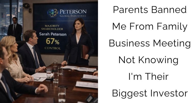 Parents Banned Me From Family Business Meeting—Not Knowing I’m Their Biggest Investor