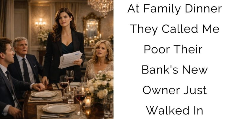 At Family Dinner They Called Me Poor—Their Bank’s New Owner Just Walked In