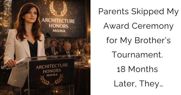 Parents Skipped My Award Ceremony for My Brother’s Tournament. 18 Months Later, They…