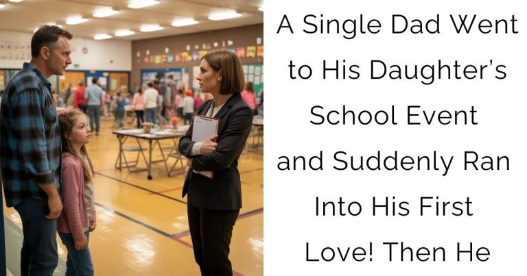A Single Dad Went to His Daughter’s School Event… and Suddenly Ran Into His First Love! Then He
