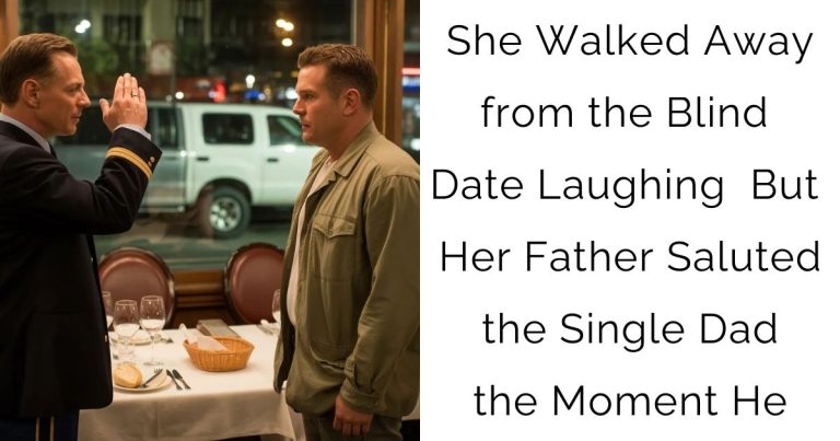 She Walked Away from the Blind Date Laughing — But Her Father Saluted the Single Dad the Moment He