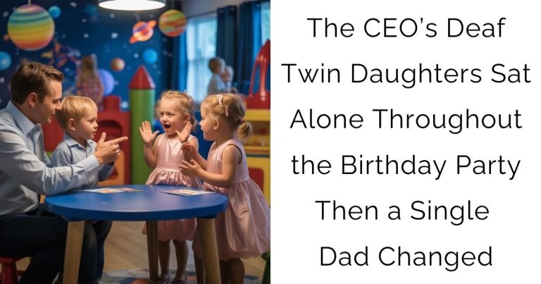 The CEO’s Deaf Twin Daughters Sat Alone Throughout the Birthday Party — Then a Single Dad Changed