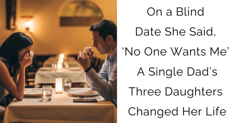On a Blind Date She Said, ‘No One Wants Me’ — A Single Dad’s Three Daughters Changed Her Life
