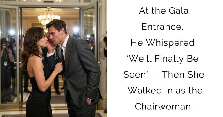At the Gala Entrance, He Whispered ‘We’ll Finally Be Seen’ — Then She Walked In as the Chairwoman.