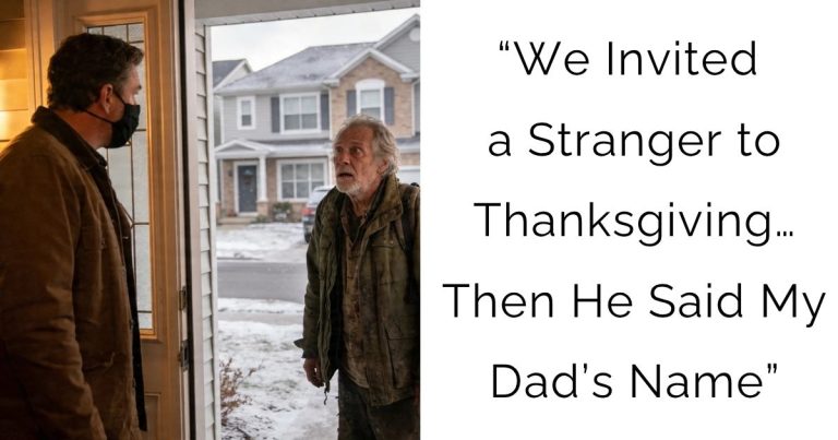“We Invited a Stranger to Thanksgiving… Then He Said My Dad’s Name”