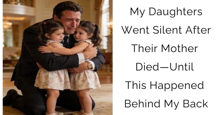 My Daughters Went Silent After Their Mother Died—Until This Happened Behind My Back