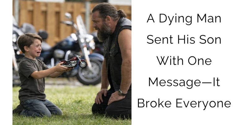 A Dying Man Sent His Son With One Message—It Broke Everyone