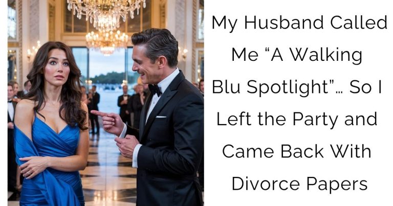 My Husband Called Me “A Walking Blue Spotlight”… So I Left the Party and Came Back With Divorce Papers