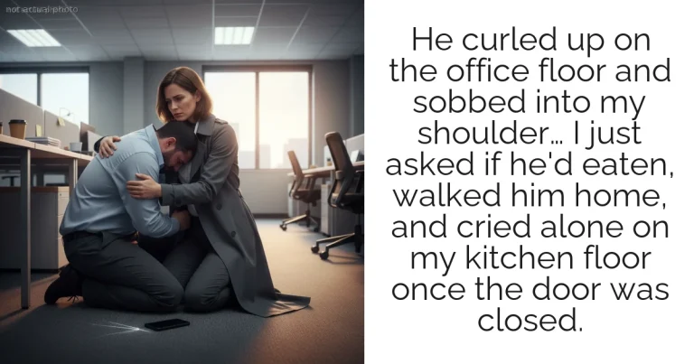 He curled up on the office floor and sobbed into my shoulder… I just asked if he'd eaten, walked him home, and cried alone on my kitchen floor once the door was closed.