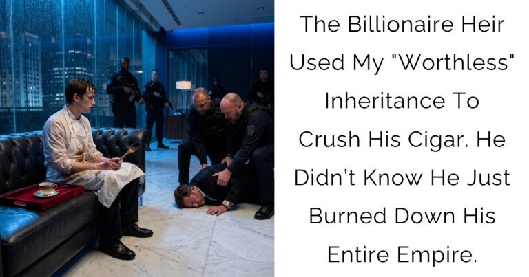 The Billionaire Heir Used My “Worthless” Inheritance To Crush His Cigar. He Didn’t Know He Just Burned Down His Entire Empire.