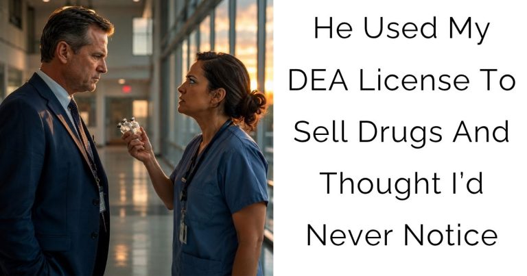 He Used My DEA License To Sell Drugs — And Thought I’d Never Notice