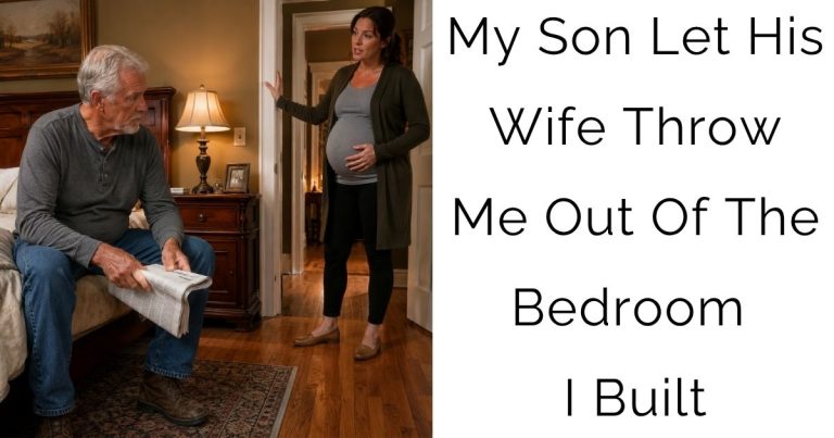 My Son Let His Wife Throw Me Out Of The Bedroom I Built