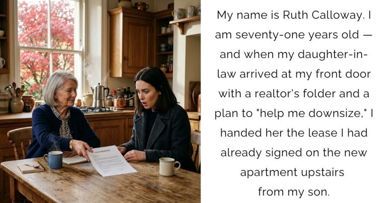 My name is Ruth Calloway. I am seventy-one years old — and when my daughter-in-law arrived at my front door with a realtor’s folder and a plan to “help me downsize,” I handed her the lease I had already signed on the new apartment upstairs from my son.