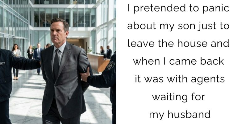 I pretended to panic about my son just to leave the house and when I came back it was with agents waiting for my husband