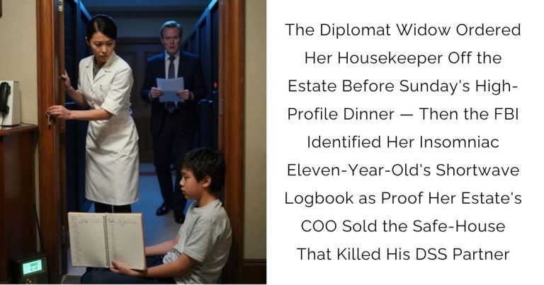 The Diplomat Widow Ordered Her Housekeeper Off the Estate Before Sunday’s High-Profile Dinner — Then the FBI Identified Her Insomniac Eleven-Year-Old’s Shortwave Logbook as Proof Her Estate’s COO Sold the Safe-House That Killed His DSS Partner