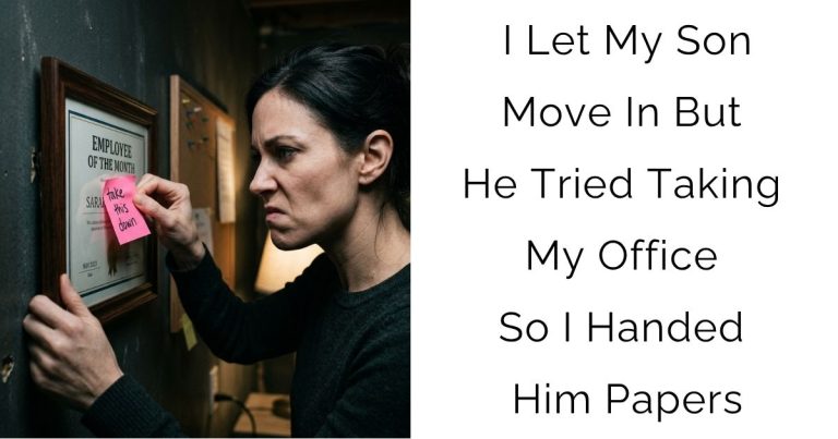 I Let My Son Move In But He Tried Taking My Office So I Handed Him Papers