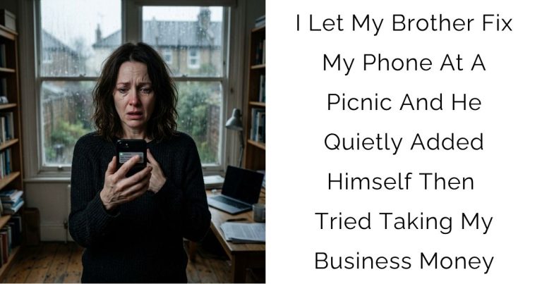 I Let My Brother Fix My Phone At A Picnic And He Quietly Added Himself Then Tried Taking My Business Money