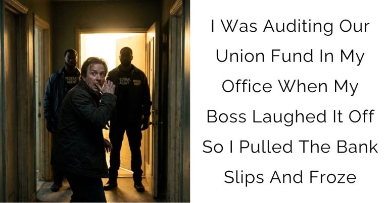 I Was Auditing Our Union Fund In My Office When My Boss Laughed It Off So I Pulled The Bank Slips And Froze