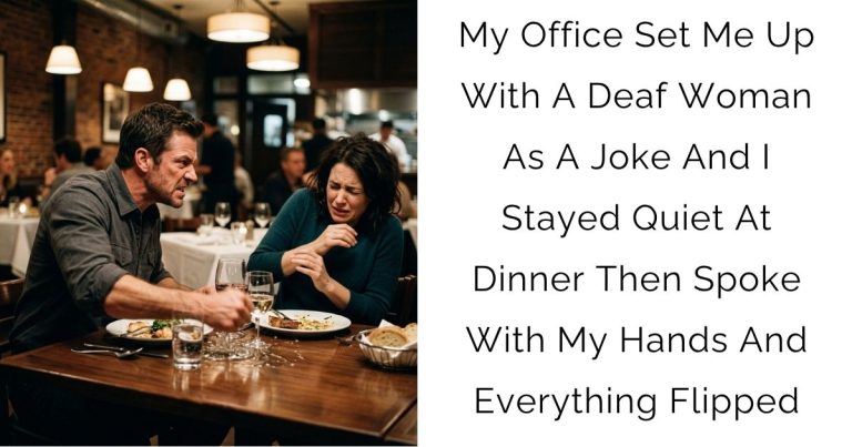 My Office Set Me Up With A Deaf Woman As A Joke And I Stayed Quiet At Dinner Then Spoke With My Hands And Everything Flipped