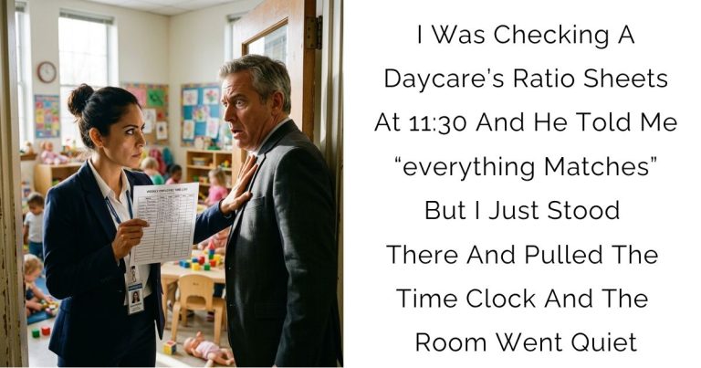 I Was Checking A Daycare’s Ratio Sheets At 11:30 And He Told Me “everything Matches” But I Just Stood There And Pulled The Time Clock And The Room Went Quiet
