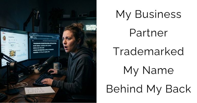 My Business Partner Trademarked My Name Behind My Back