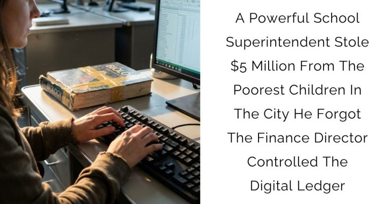 A Powerful School Superintendent Stole $5 Million From The Poorest Children In The City He Forgot The Finance Director Controlled The Digital Ledger