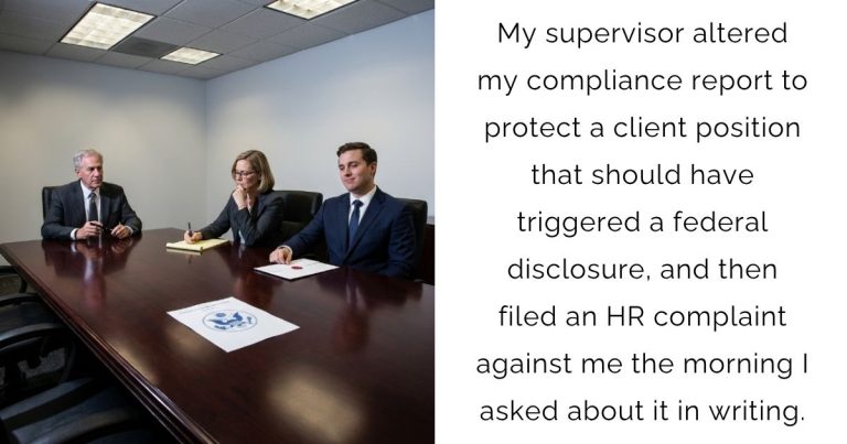 My supervisor altered my compliance report to protect a client position that should have triggered a federal disclosure, and then filed an HR complaint against me the morning I asked about it in writing.