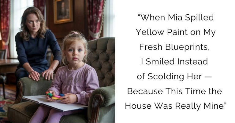 “When Mia Spilled Yellow Paint on My Fresh Blueprints, I Smiled Instead of Scolding Her — Because This Time the House Was Really Mine”