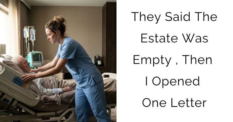 They Said The Estate Was Empty — Then I Opened One Letter