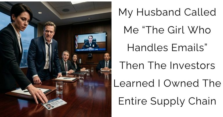 My Husband Called Me “The Girl Who Handles Emails” — Then The Investors Learned I Owned The Entire Supply Chain