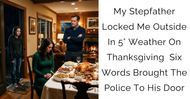 My Stepfather Locked Me Outside In 5° Weather On Thanksgiving — Six Words Brought The Police To His Door