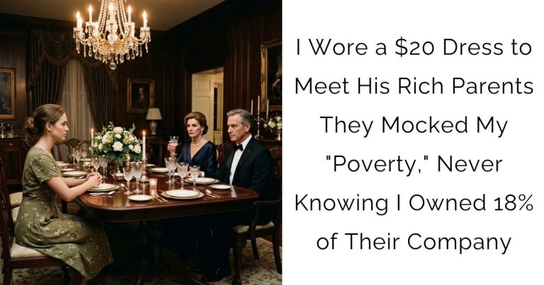 I Wore a $20 Dress to Meet His Rich Parents — They Mocked My “Poverty,” Never Knowing I Owned 18% of Their Company