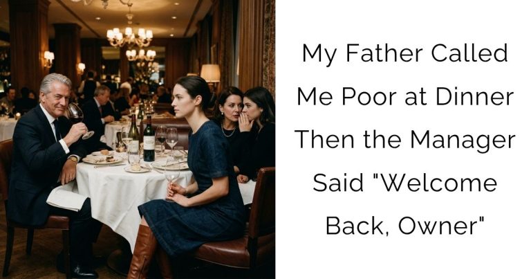 My Father Called Me Poor at Dinner — Then the Manager Said “Welcome Back, Owner”
