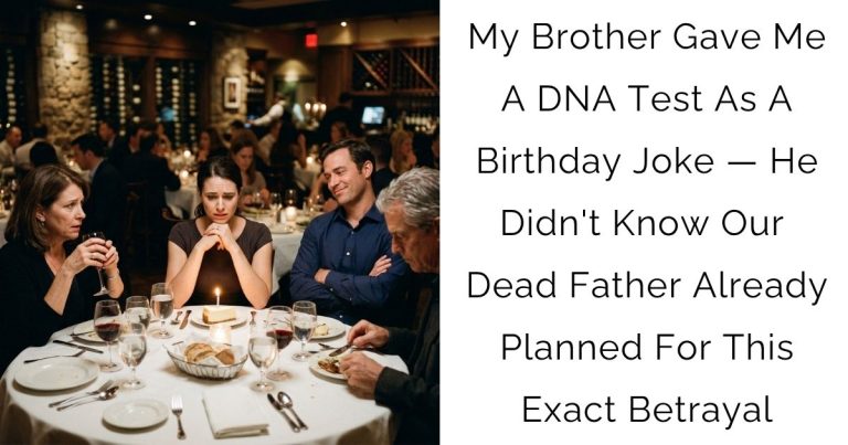 My Brother Gave Me A DNA Test As A Birthday Joke — He Didn’t Know Our Dead Father Already Planned For This Exact Betrayal