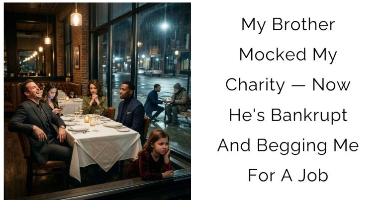 My Brother Mocked My Charity — Now He’s Bankrupt And Begging Me For A Job