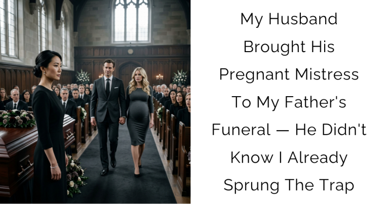 My Husband Brought His Pregnant Mistress To My Father’s Funeral — He Didn’t Know I Already Sprung The Trap