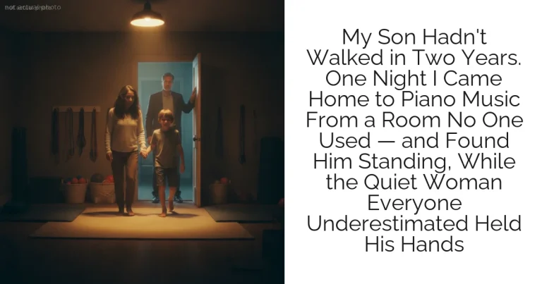 My Son Hadn't Walked in Two Years. One Night I Came Home to Piano Music From a Room No One Used — and Found Him Standing, While the Quiet Woman Everyone Underestimated Held His Hands