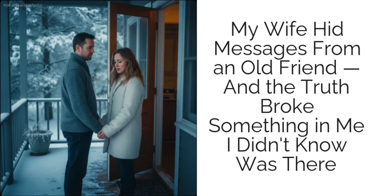 My Wife Hid Messages From an Old Friend — And the Truth Broke Something in Me I Didn't Know Was There