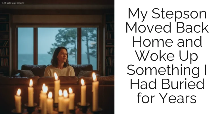 My Stepson Moved Back Home and Woke Up Something I Had Buried for Years