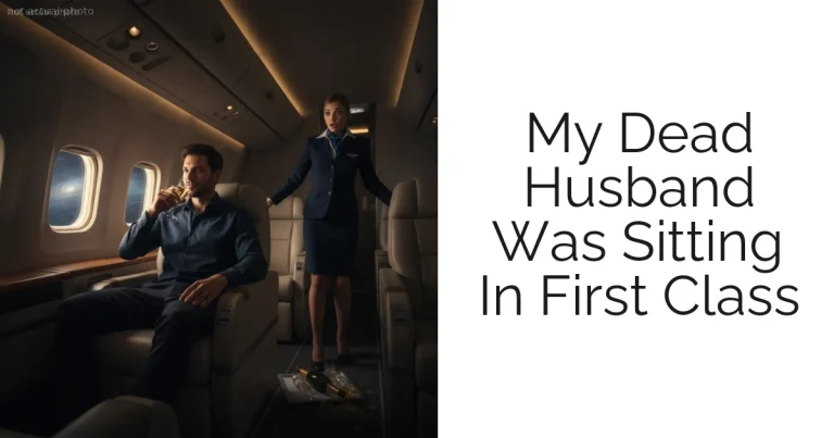 My Dead Husband Was Sitting In First Class